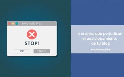 5 errores que perjudican el posicionamiento de tu blog