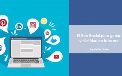 El Seo Social para ganar visibilidad en Internet