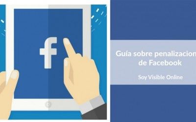 Guía sobre penalizaciones de Facebook