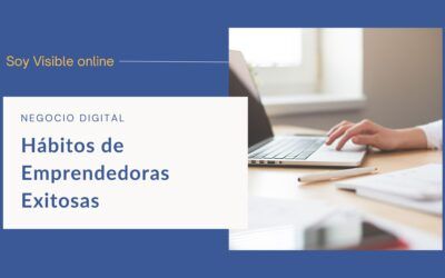 Hábitos de Emprendedores Exitosos: Descúbrelos y Aplícalos a Tu Negocio