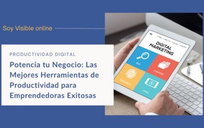 Potencia tu Negocio: Las Mejores Herramientas de Productividad para Emprendedoras Exitosas